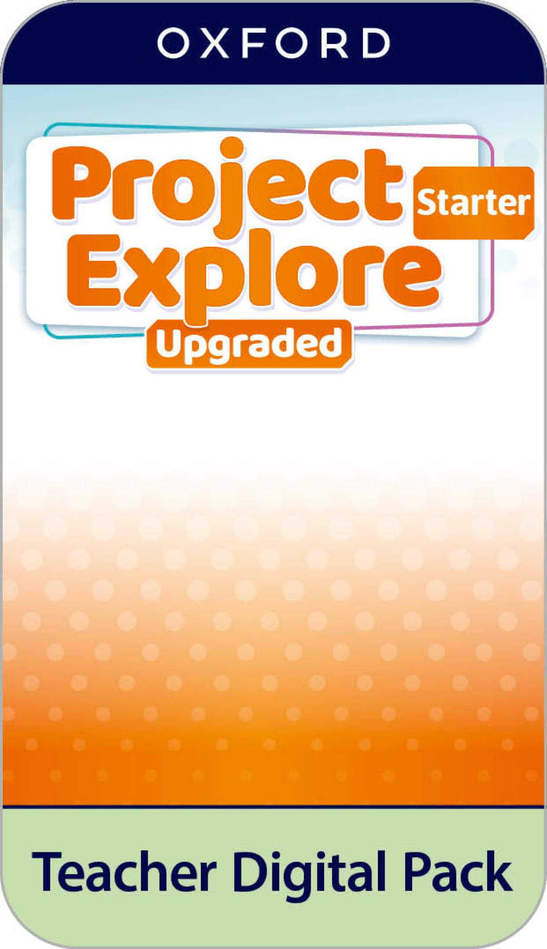 Project Explore Upgraded Starter - Teacher Digital Pack