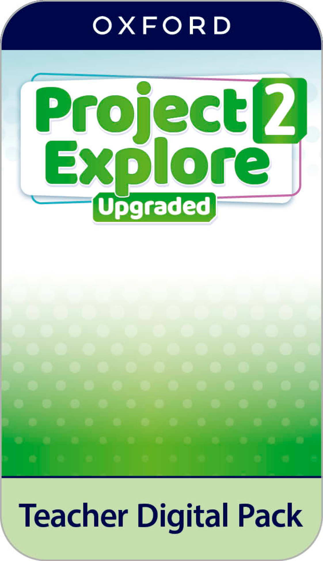 Project Explore Upgraded 2 - Teacher Digital Pack